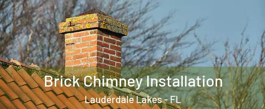  Brick Chimney Installation Lauderdale Lakes - FL