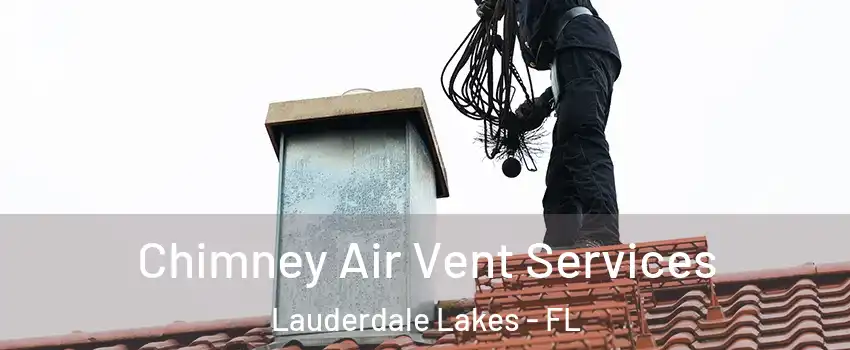  Chimney Air Vent Services Lauderdale Lakes - FL