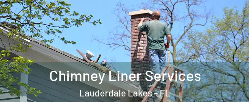  Chimney Liner Services Lauderdale Lakes - FL