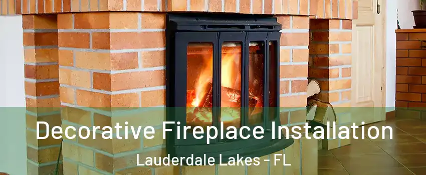  Decorative Fireplace Installation Lauderdale Lakes - FL