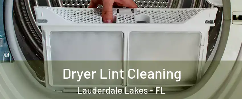  Dryer Lint Cleaning Lauderdale Lakes - FL