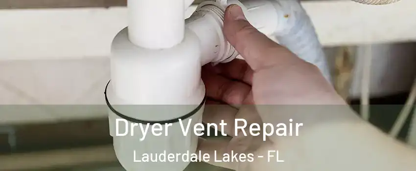  Dryer Vent Repair Lauderdale Lakes - FL