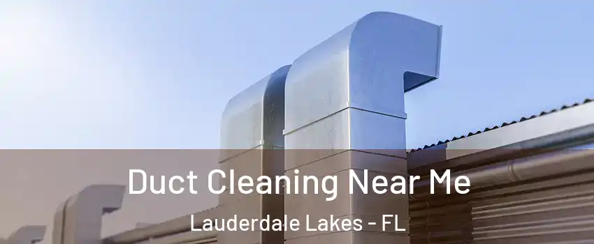  Duct Cleaning Near Me Lauderdale Lakes - FL