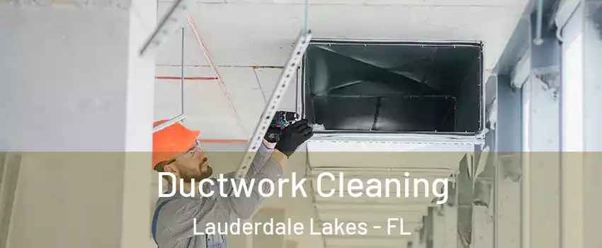  Ductwork Cleaning Lauderdale Lakes - FL