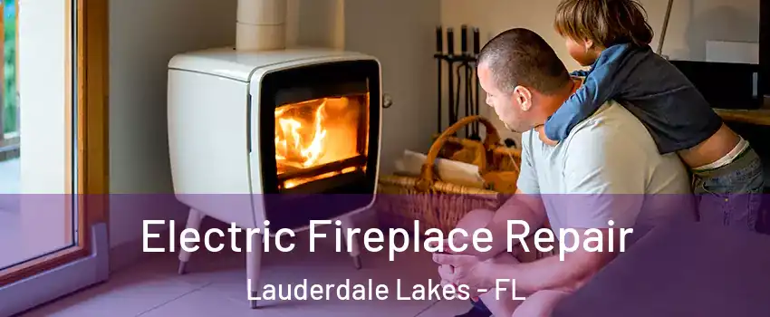  Electric Fireplace Repair Lauderdale Lakes - FL