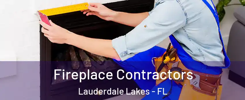 Fireplace Contractors Lauderdale Lakes - FL