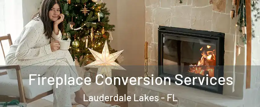  Fireplace Conversion Services Lauderdale Lakes - FL