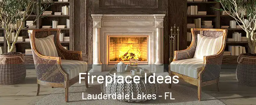  Fireplace Ideas Lauderdale Lakes - FL