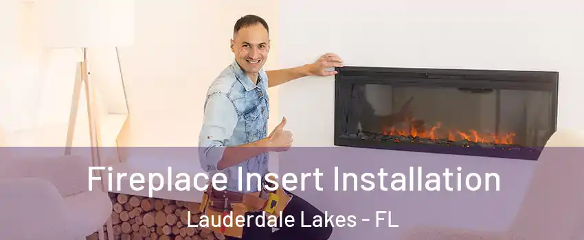  Fireplace Insert Installation Lauderdale Lakes - FL