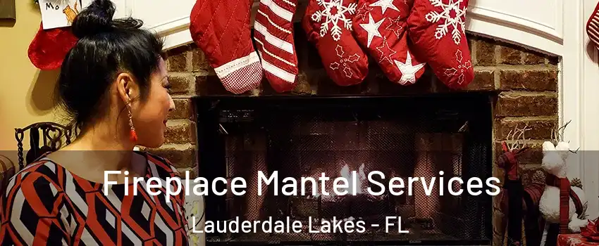  Fireplace Mantel Services Lauderdale Lakes - FL