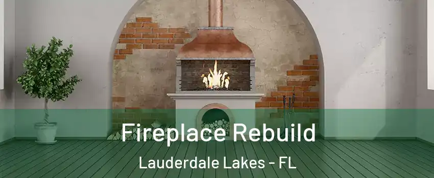  Fireplace Rebuild Lauderdale Lakes - FL
