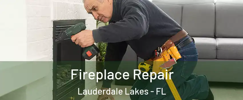  Fireplace Repair Lauderdale Lakes - FL