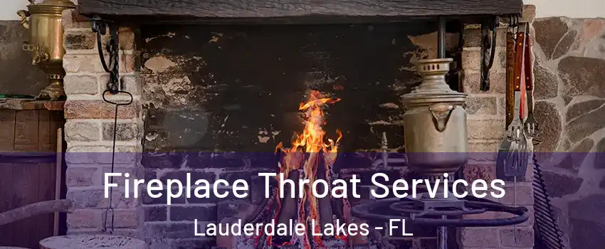  Fireplace Throat Services Lauderdale Lakes - FL