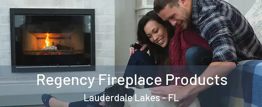  Regency Fireplace Products Lauderdale Lakes - FL