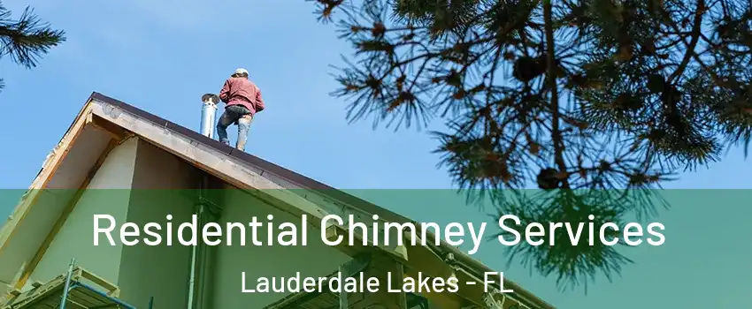  Residential Chimney Services Lauderdale Lakes - FL