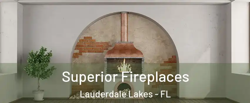  Superior Fireplaces Lauderdale Lakes - FL