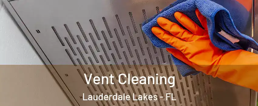  Vent Cleaning Lauderdale Lakes - FL