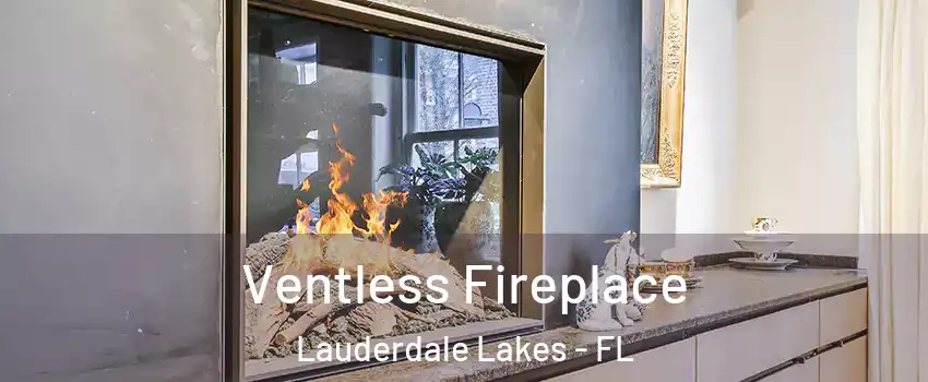  Ventless Fireplace Lauderdale Lakes - FL