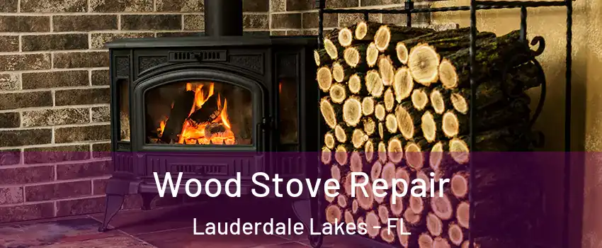 Wood Stove Repair Lauderdale Lakes - FL